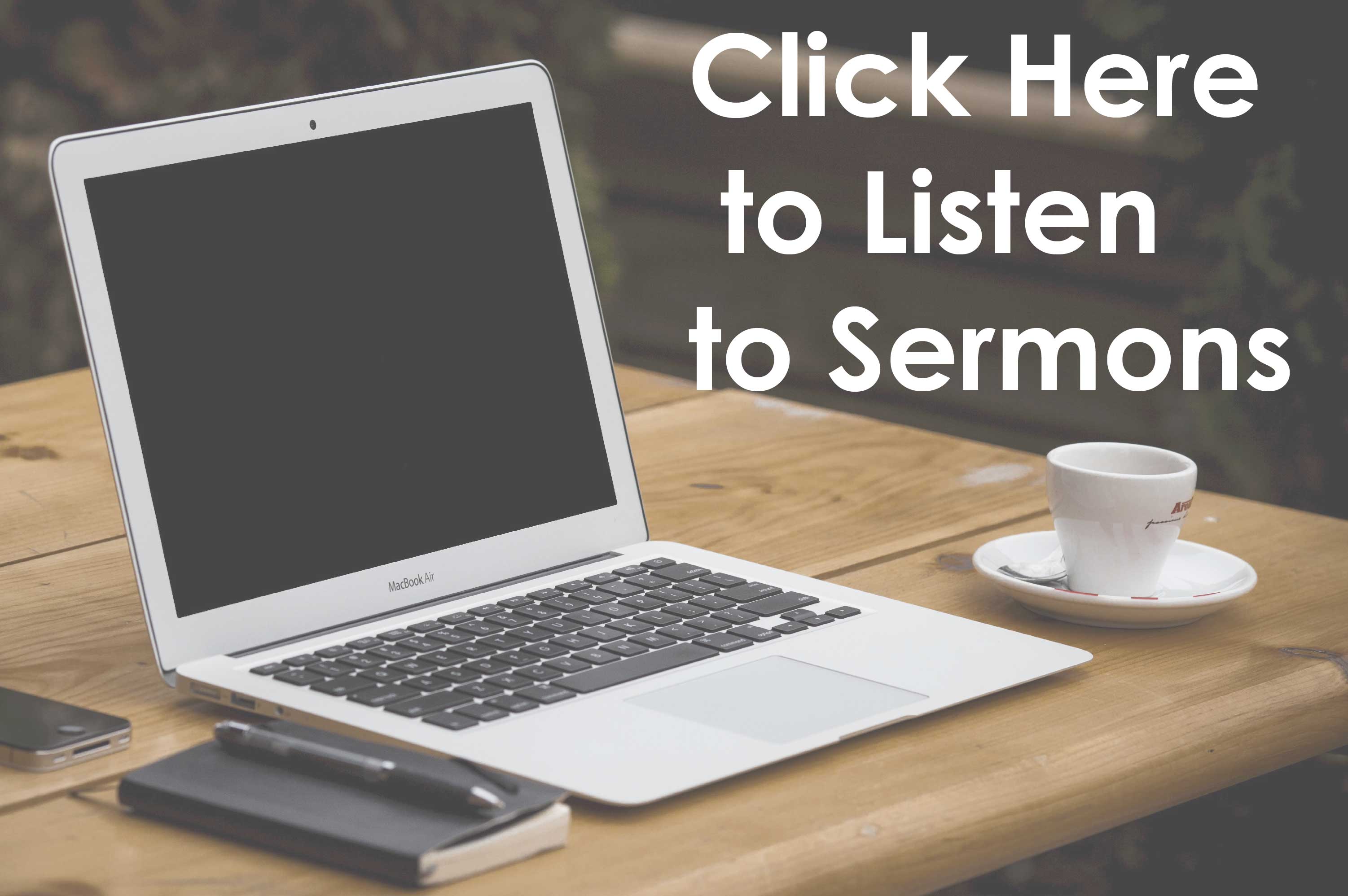 Click Here to Listen to Sermons